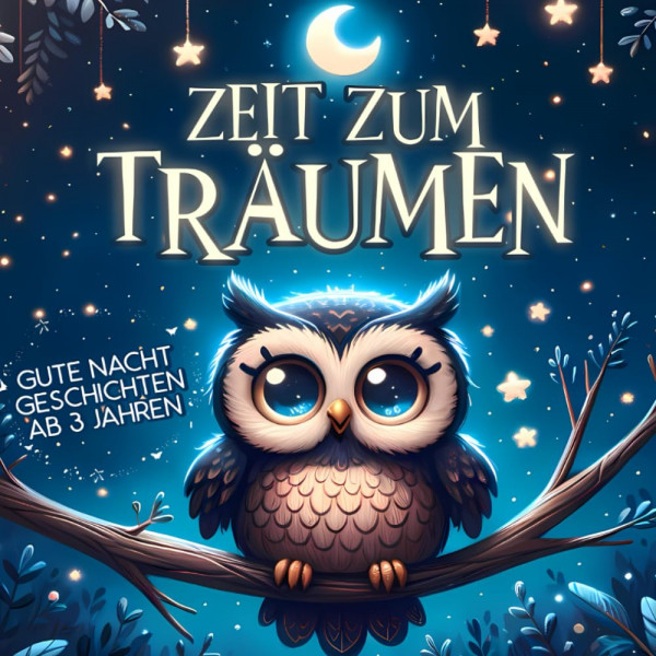Zeit zum Träumen: Ein zauberhaftes Kinderbuch mit tierischen Gute Nacht Geschichten
